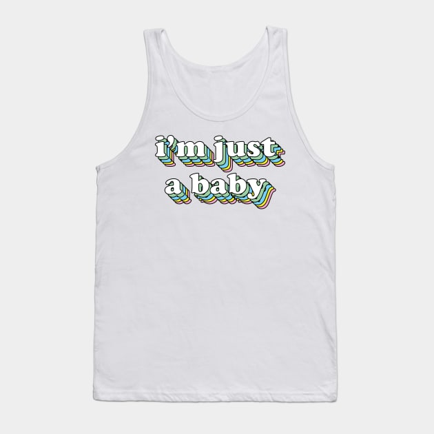 I'm just a baby Tank Top by DreamPassion